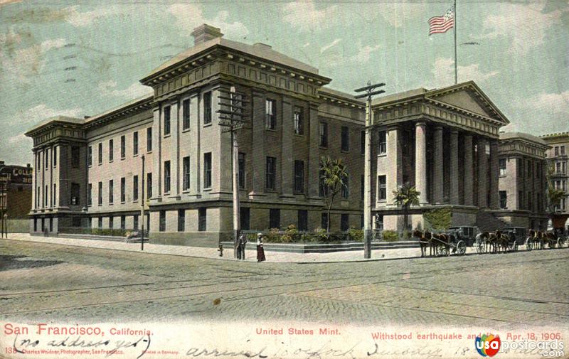 United States Mint. Withstood earthquake and fire. Apr. 18, 1906