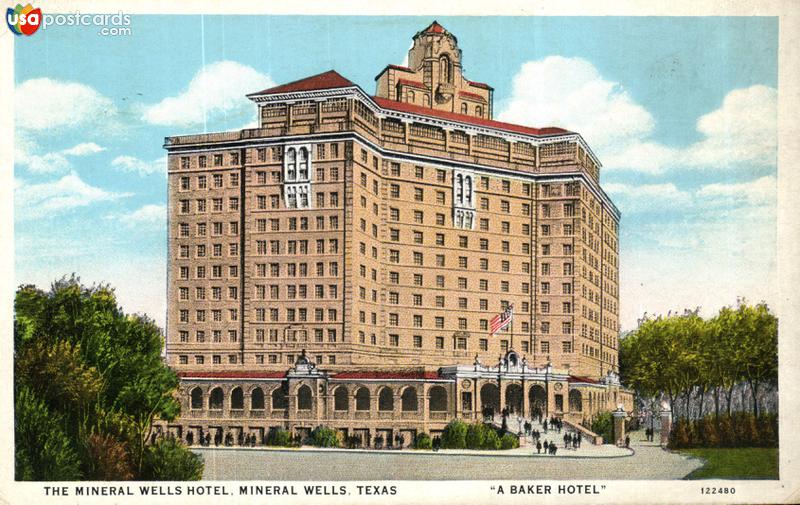 Pictures of Mineral Wells, Texas: The Mineral Wells Hotel. A Baker Hotel