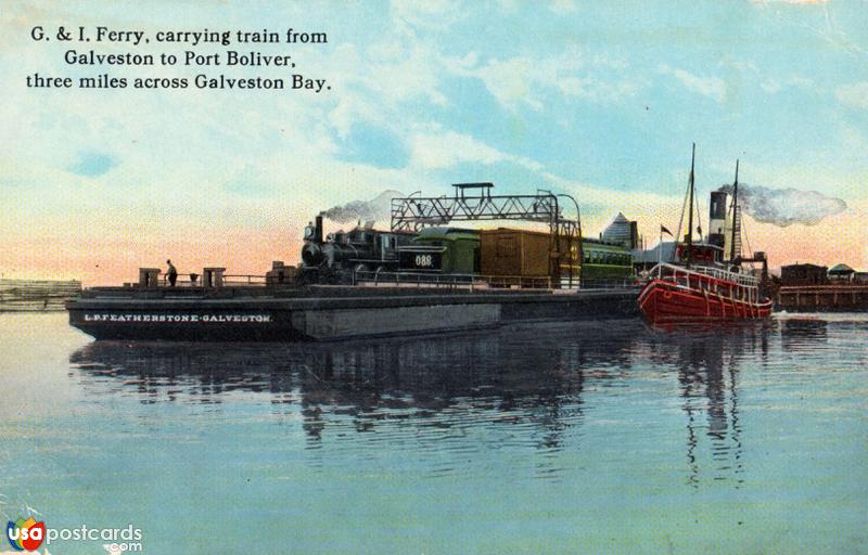 Pictures of Galveston, Texas: G. & I. Ferry, carrying train from Galveston to Port Boliver