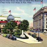 U.S. Court House, City Hall, World War Memorial, and El Paso Court House